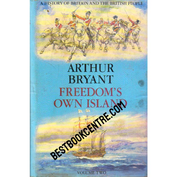 Freedom Own Island A History of Britain and the British People volume 2 