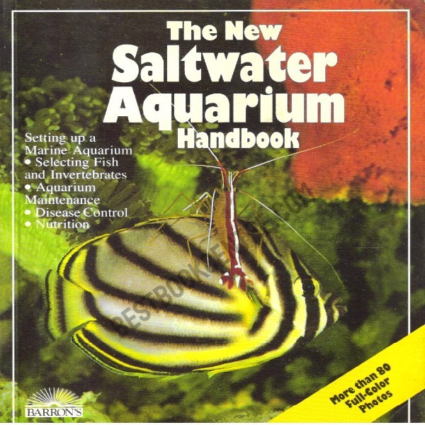 The New Saltwater Aquarium Handbook.