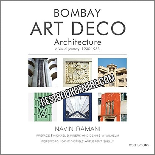 Bombay Art Deco Architecture A Visual Journey (1930-1953) 1st edition
