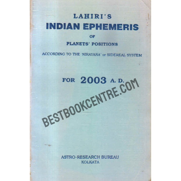Indian ephemeris of planets according to the nirayana or sidereal system for 2003 A D