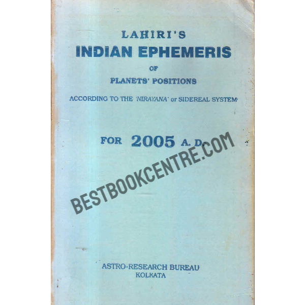 Indian ephemeris of planets according to the nirayana or sidereal system for 2005 A D