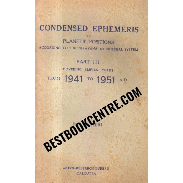 condensed ephemeris of planets positions covering eleven years from 1941 to 1951 ad part III