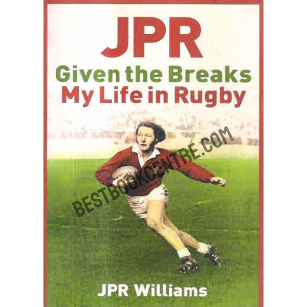 JPR Given the Breaks My Life in Rugby 