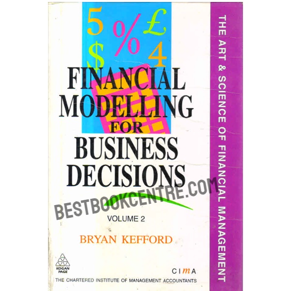 The Art and Science of Financial Management Financial Modelling for business decisions Volume 2