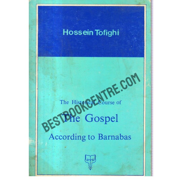 The Historical Course of the Gospel According to Barnabas.