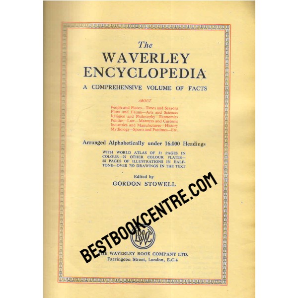 The Waverley encyclopedia. A comprehensive volume of facts about people an places. arranged alphabetically under 16,000 headings