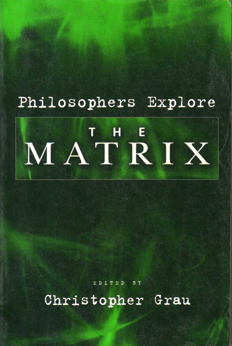 Philosophers Explore  The Matrix