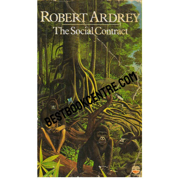 The Social Contract The Social Contract: A Personal Inquiry Into the Evolutionary Sources of Order and Disorder