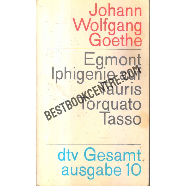 Johann wolfgang goethe egmont iphigenie auf tauris torquato tasso