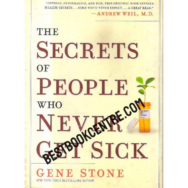 the secrets of people who never get sick 1st edition