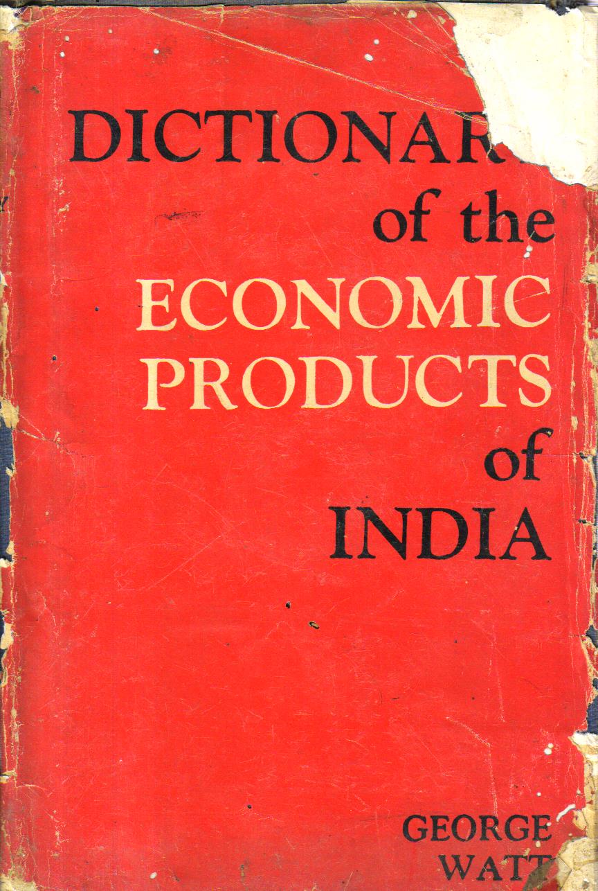 A Dictionary of the Economic Products of India.
