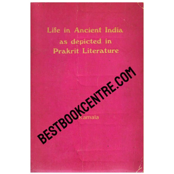 Life in Ancient India as Depicted in Prakrit Literature 1st edition