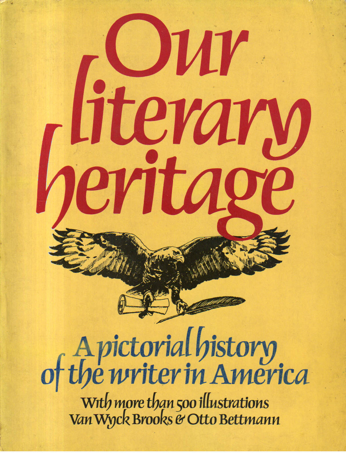 Our literary heritage: A pictorial history of the writer in America