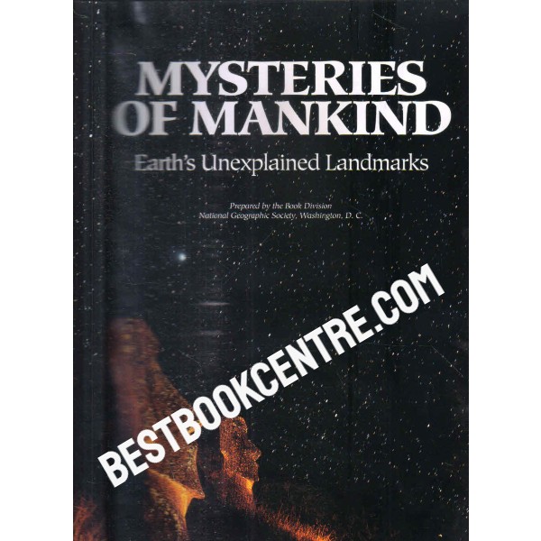 mysteries of mankind earths unexplained landmarks
