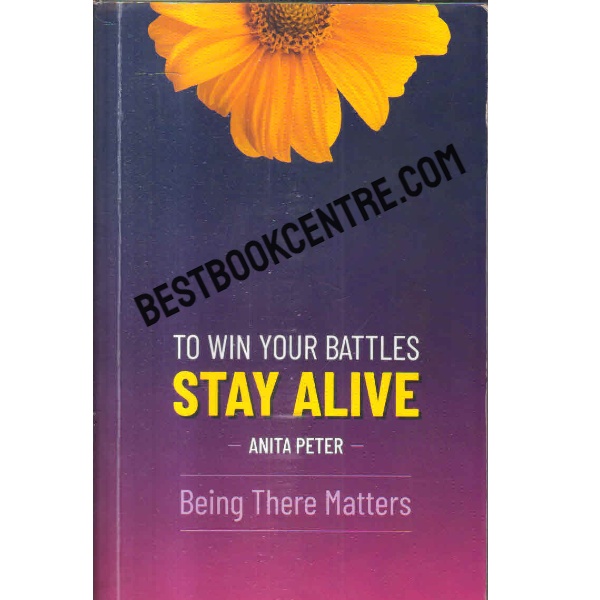 To Win Your Battles Stay Alive: Being There Matters,