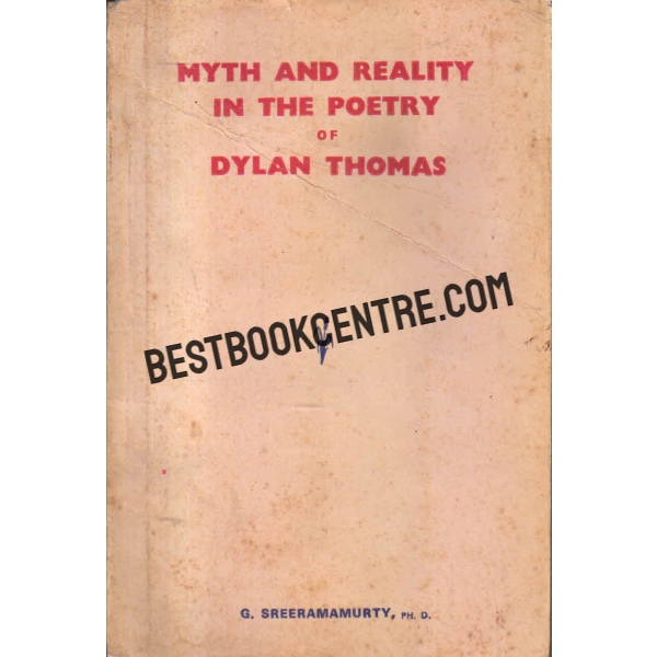 Myth and reality in the poetry of dylan thomas 1st edition