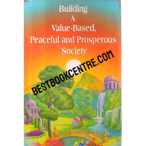 building a value based peaceful and prosperous society ( First Edition ) 