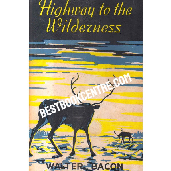 highway to the wilderness 1st edition
