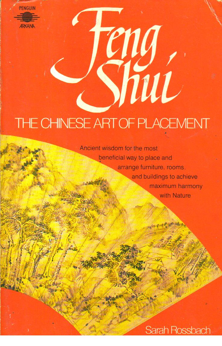 Feng- Shui The Chinese art of placement.