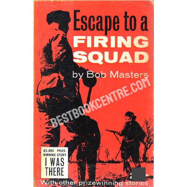 Escape to a Firing Squad