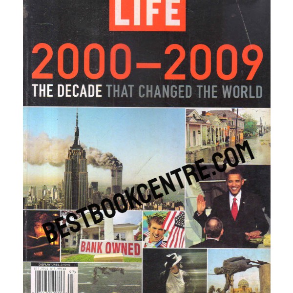 life 2000 2009 the decade that changed the world