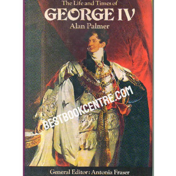 the life and times of george 4 1st edition