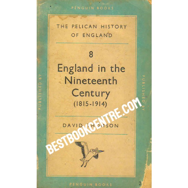 the pelican history of England in the Nineteenth Century 1815 1914 volume 8