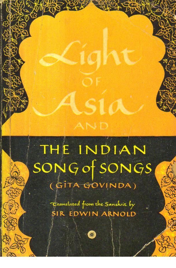 The Light of Asia and the Indian Song of Songs.