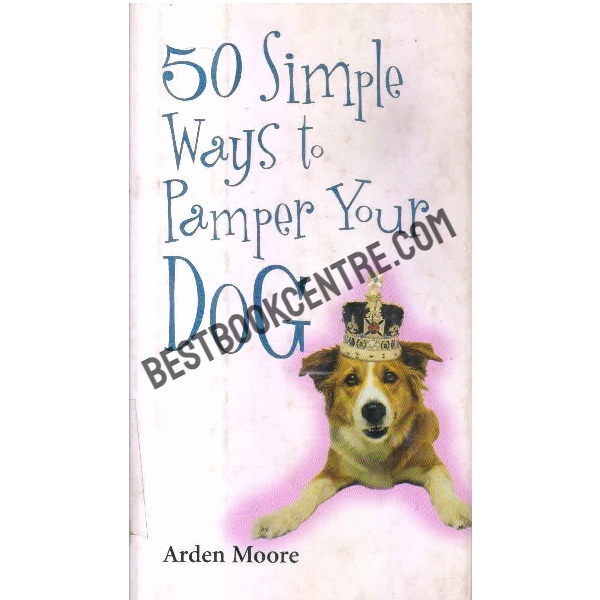 50 simple ways to pamper your dog