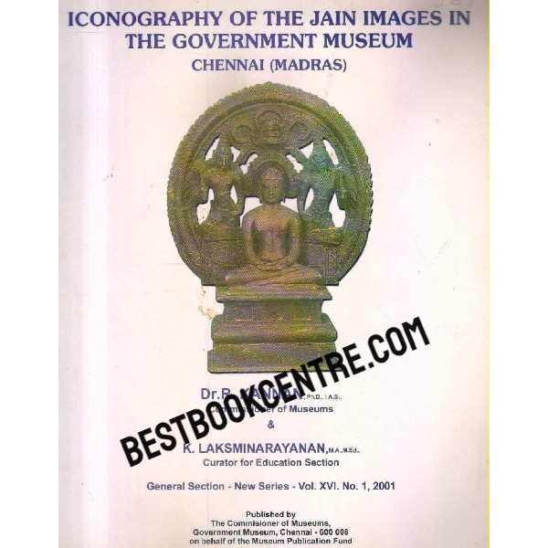 iconography of the jain images in the government museum Chennai madras 1st edition