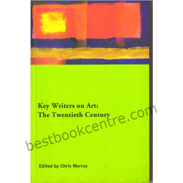 Key Writers on Arts: The Twentieth Century