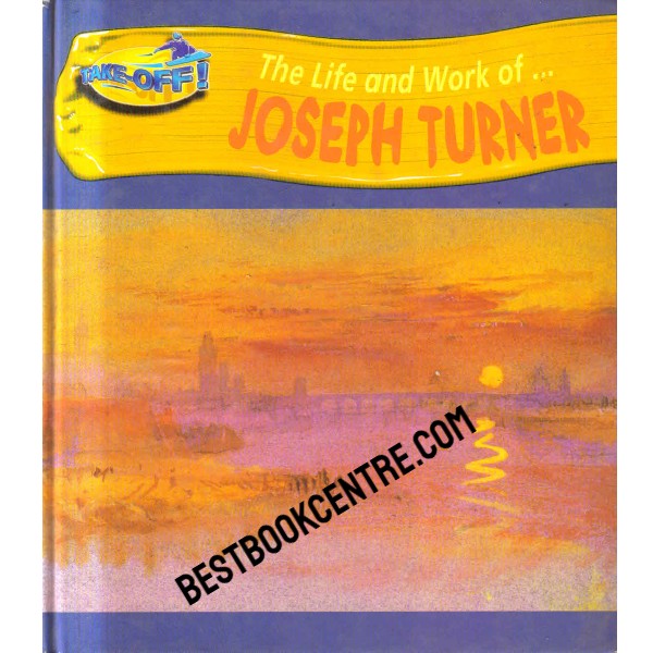 The Life and work of Joseph Turner