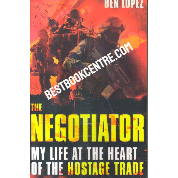 the negotiator my life at the heart of the hostage trade
