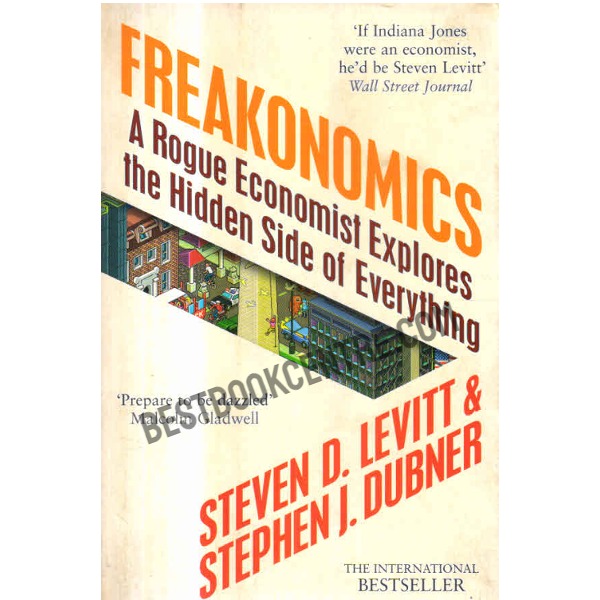 Freakonomics  A Rogue Economist Explores the Hidden Side of Everything