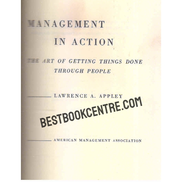 Management In Action The Art Of Getting Things Done Through People