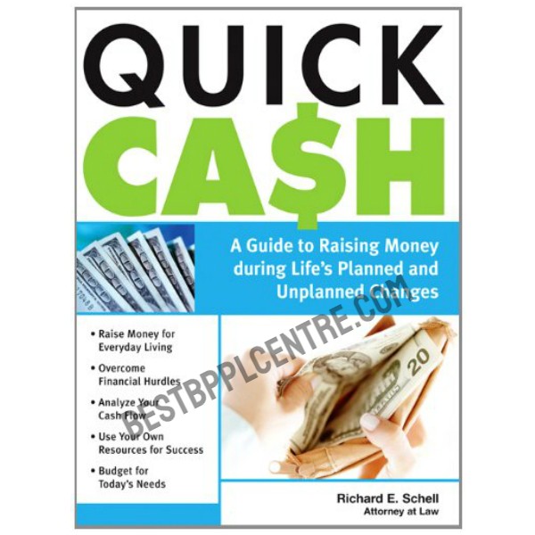 Quick Cash: A Guide to Raising Money During Life's Planned and Unplanned Changes
