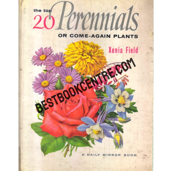top 20 perennials or come again plants 1st edition