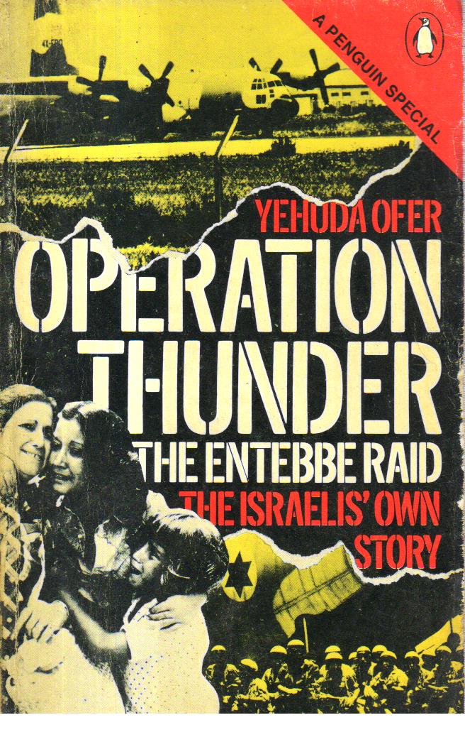 Operation Thunder :The Entebbe Raid.