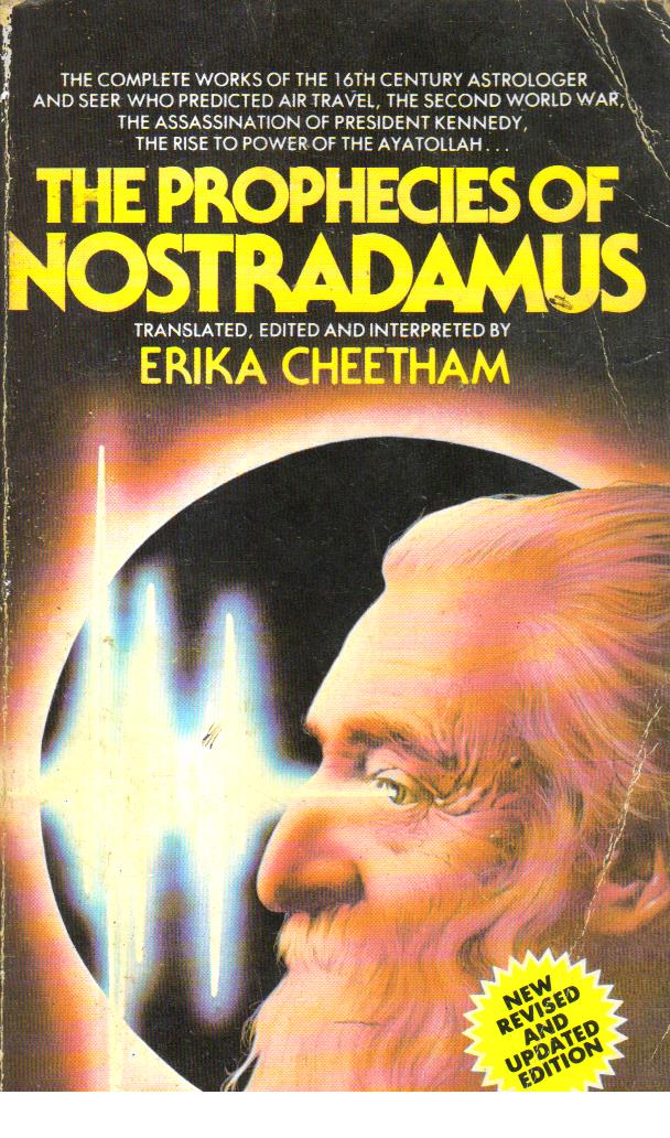 The Prophecies of Nostradamus.