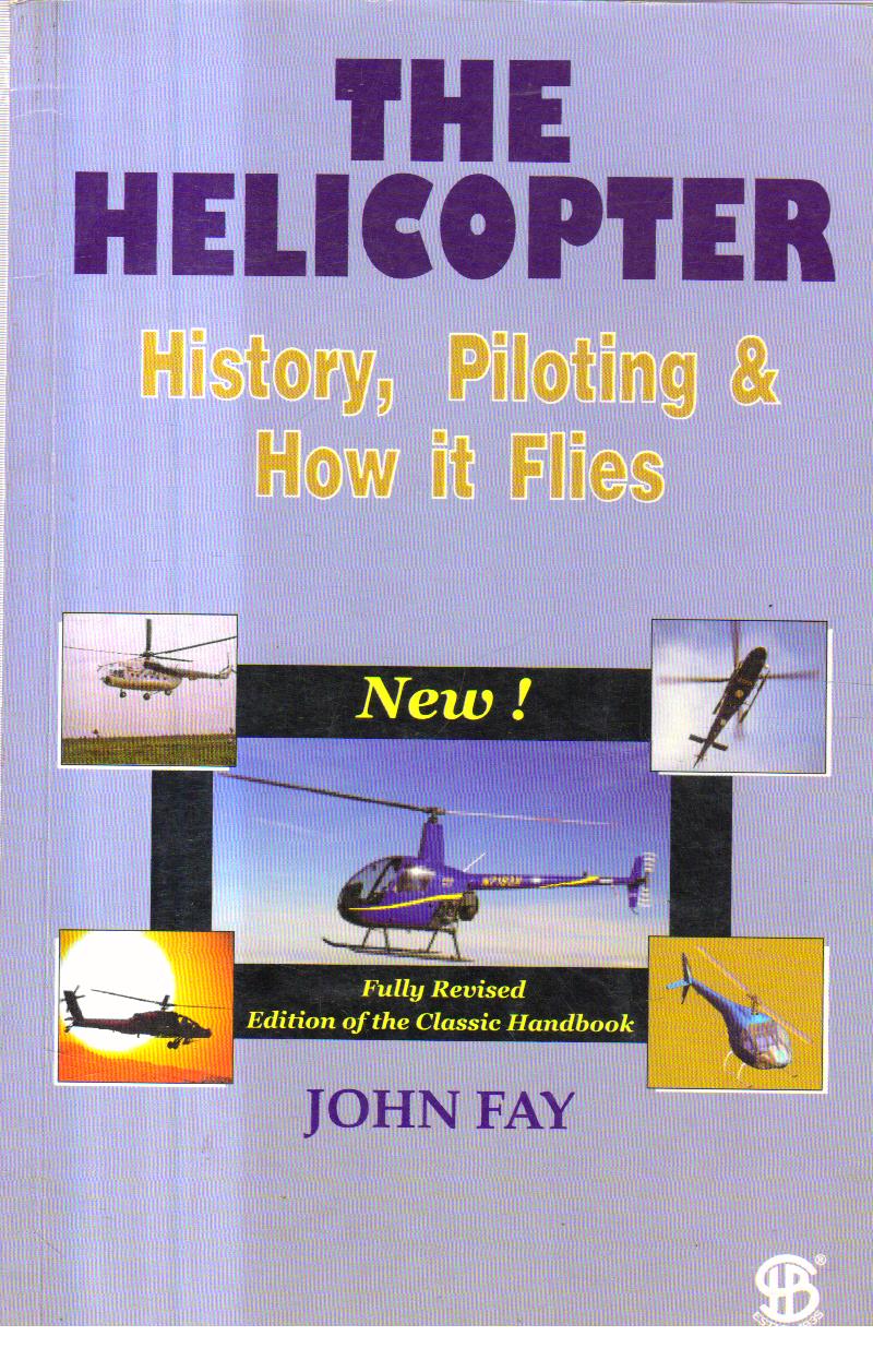 The Helicopter History Piloting and How it Flies