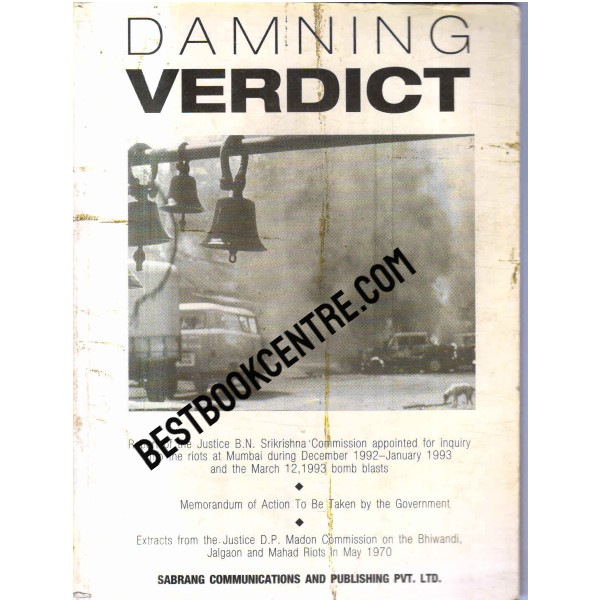 Damning Verdict srikrishna commission report Mumbai riots 1992-1993