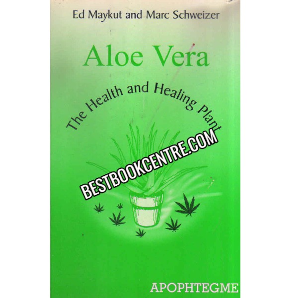 Aloe vera the health and healing plant