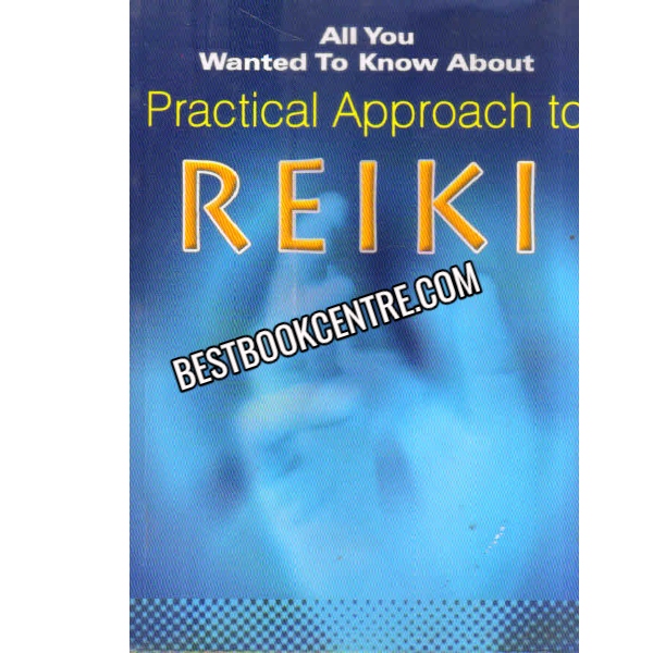 Practical Approach To Reiki