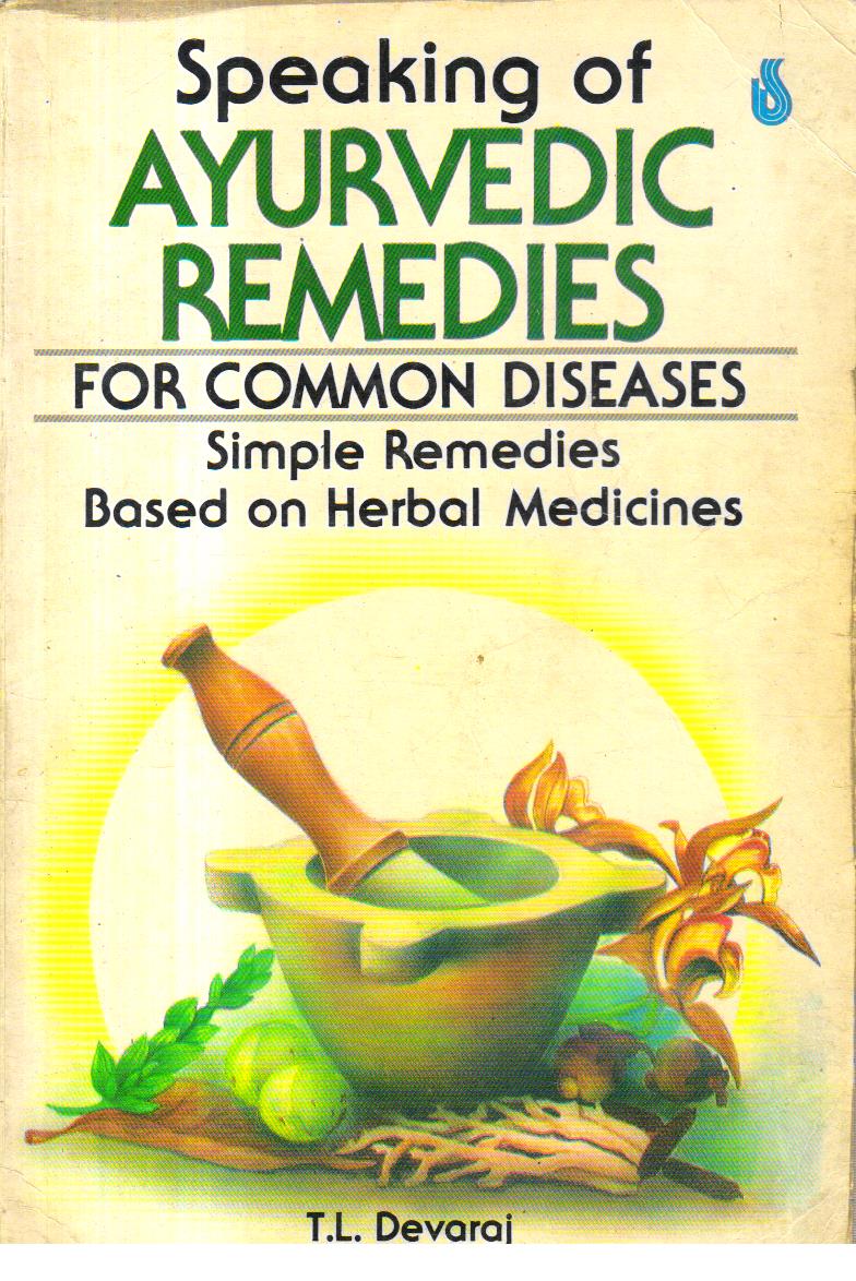Speaking of Ayurvedic Remedies for Common Diseases.