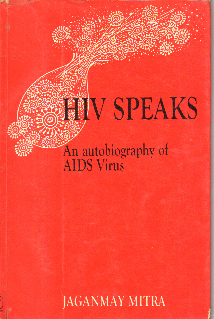 HIV Speaks An autobiography of AIDS Virus