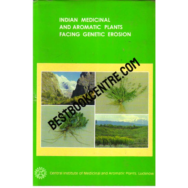 Indian Medicinal and Aromatic Plants Facing Genetic Erosion 1st edition
