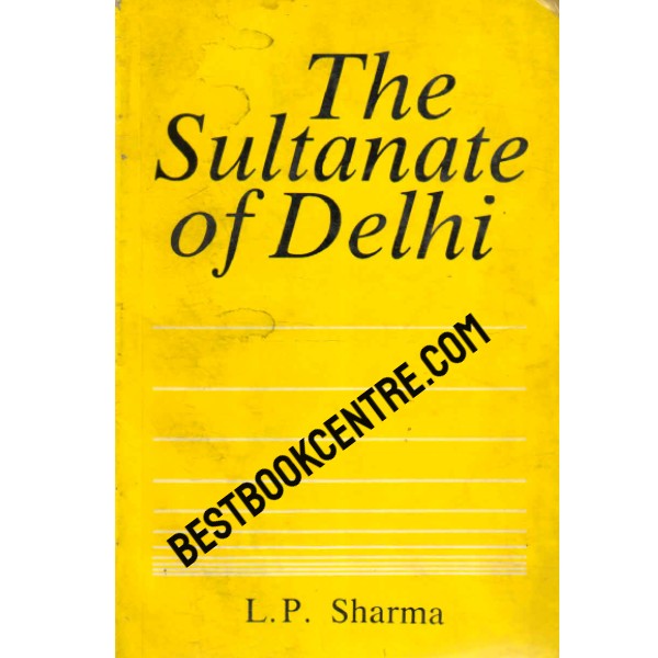 The Sultanate of Delhi 700 1526 A.D
