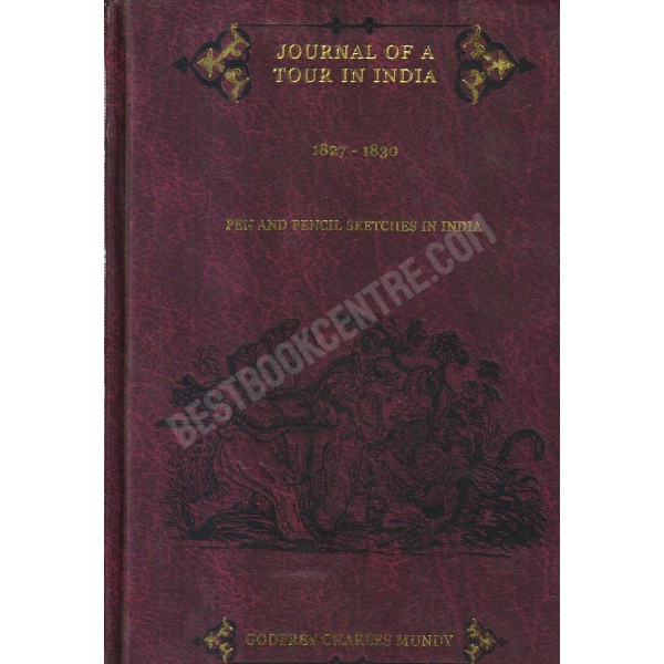 Journal of a Tour in India 1827-1830.
