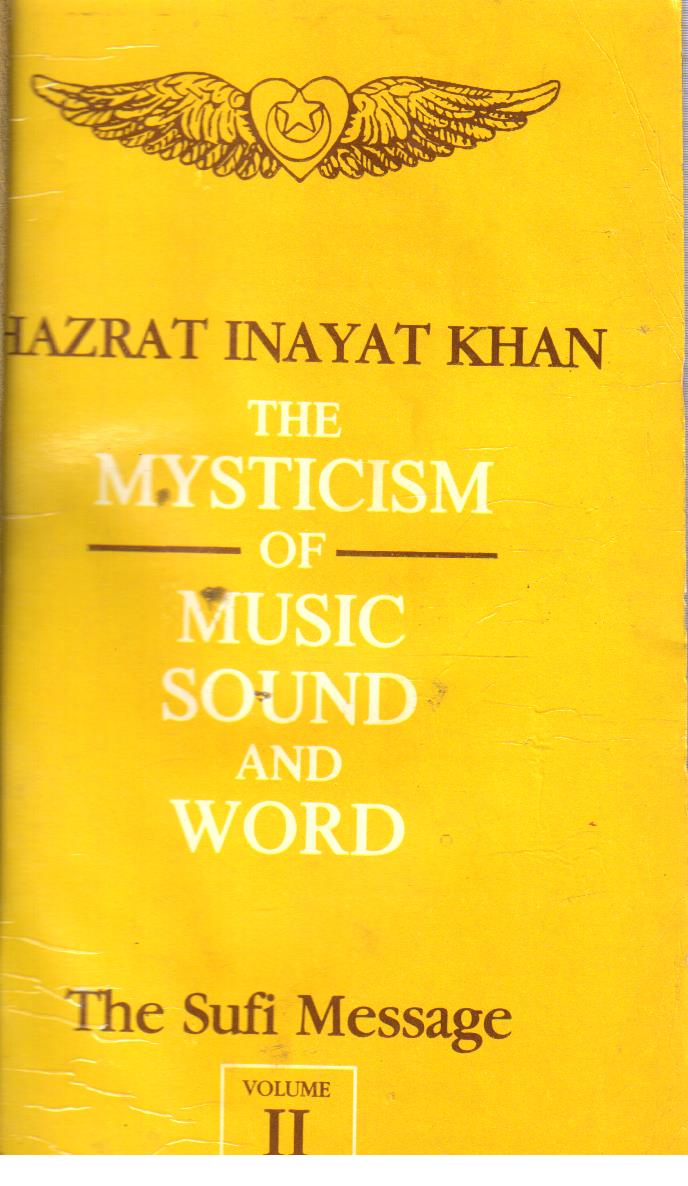 The Mysticism of Music Sound and Word The Sufi Message Volume 2