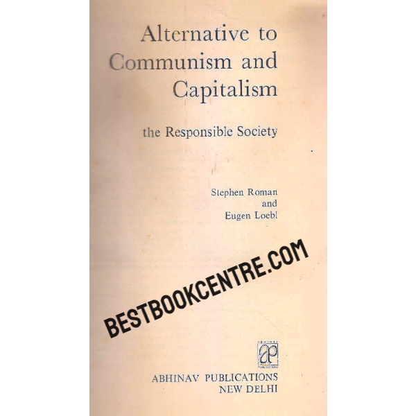 alternative to communism and capitalism the responsible society 1st edition